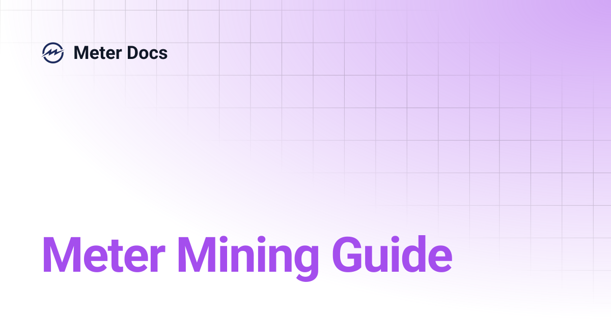 Meter Mining Guide | Meter Docs